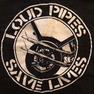“Loud pipes save lives” motorcycle t shirt.